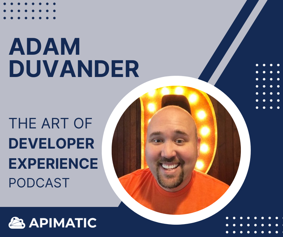 Adam DuVander - the art of developer experience podcast