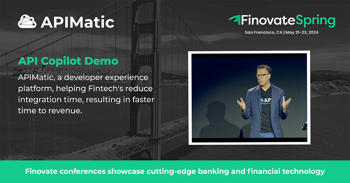 Finovate Spring 2024 APIMatic Demo of API Copilot, AI Assistant